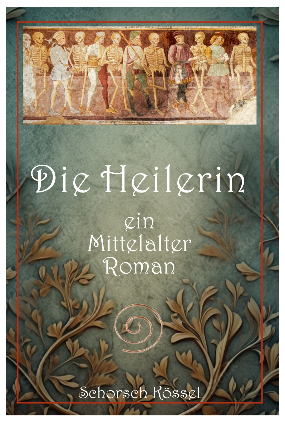 "die Heilerin" - der neue Roman von Schorsch Kössel